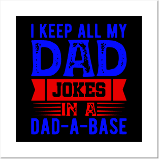 I Keep All My Dad Jokes In A Dad a base Posters and Art